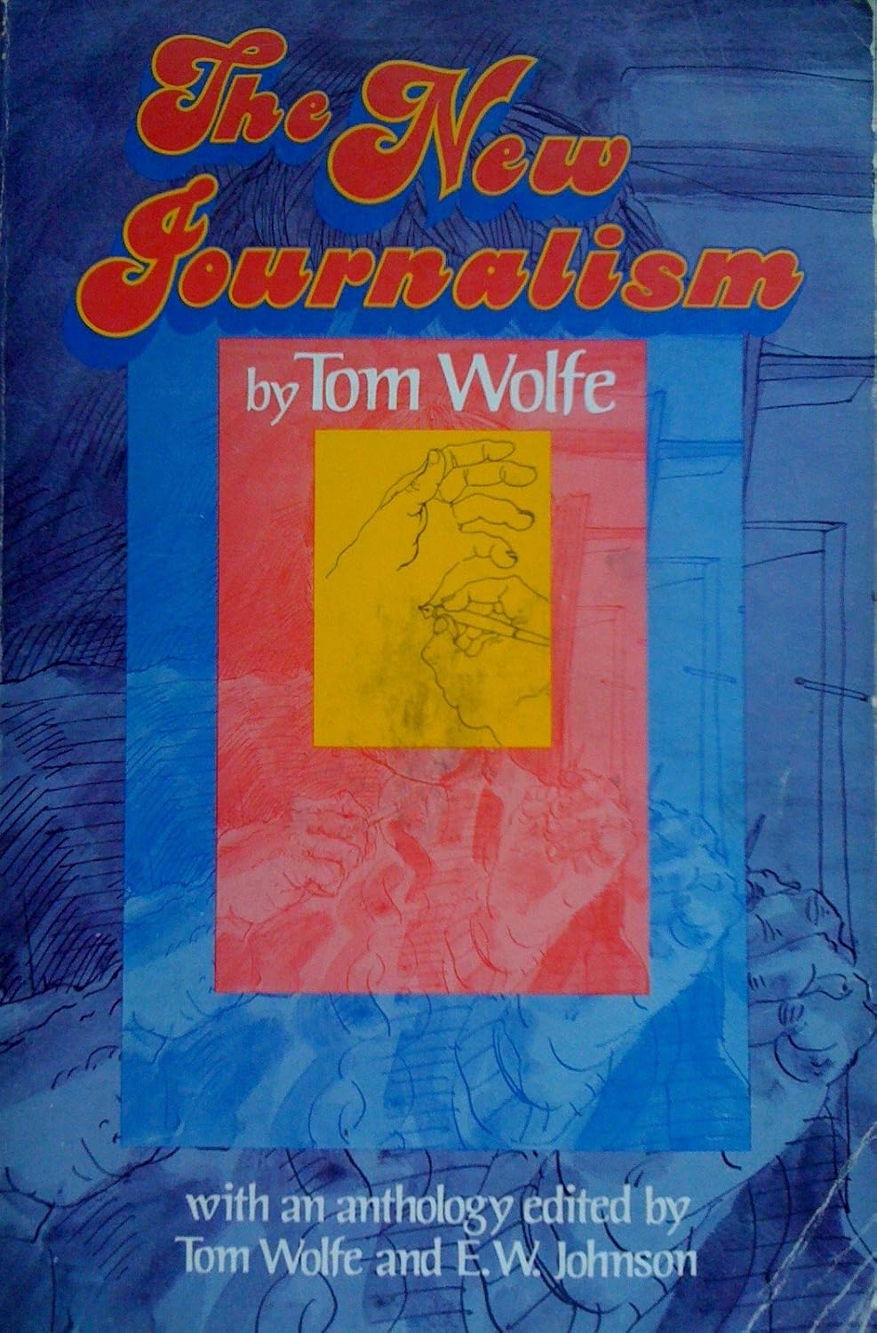 Cover of The New Journalism by Tom Wolfe featuring a hand drawing a hand with a blue background and red lettering