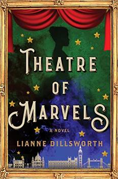 Theatre Of Marvels by Lianne Dillsworth