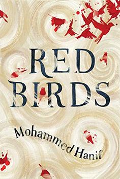 Red Birds by Mohammed Hanif
