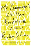 Mr. Penumbra's 24-Hour Bookstore by Robin Sloan