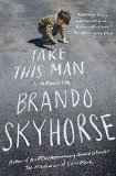 Take This Man by Brando Skyhorse