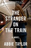 The Stranger on the Train by Abbie Taylor