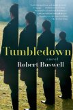 Tumbledown by Robert Boswell
