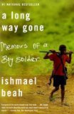 A Long Way Gone by Ishmael Beah