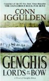 Genghis: Lords of the Bow by Conn Iggulden