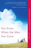 You Know When the Men Are Gone by Siobhan Fallon