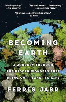Becoming Earth by Ferris Jabr