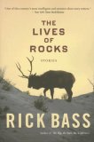The Lives of Rocks by Rick Bass