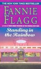 Standing In The Rainbow by Fannie Flagg