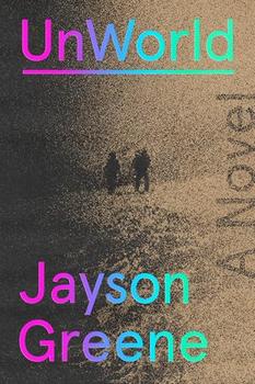 UnWorld by Jayson Greene