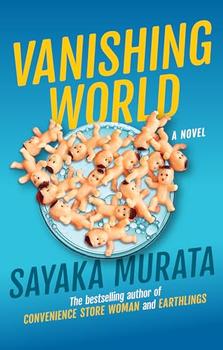 Vanishing World by Sayaka Murata, Ginny Tapley Takemori