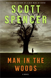 Man in the Woods by Scott Spencer