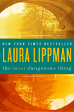 The Most Dangerous Thing by Laura Lippman