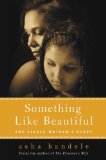 Something Like Beautiful by Asha Bandele