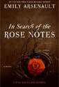 In Search of the Rose Notes by Emily Arsenault