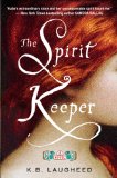 The Spirit Keeper by K. B. Laugheed