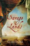 Savage Lands by Clare Clark