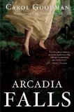 Arcadia Falls by Carol Goodman