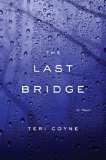 The Last Bridge by Teri Coyne
