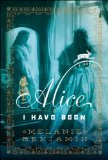 Alice I Have Been by Melanie Benjamin