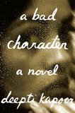 A Bad Character by Deepti Kapoor