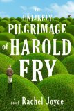 The Unlikely Pilgrimage of Harold Fry by Rachel Joyce