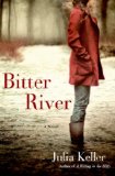 Bitter River by Julia Keller