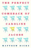 The Perfect Comeback of Caroline Jacobs by Matthew Dicks