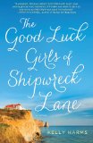 The Good Luck Girls of Shipwreck Lane by Kelly Harms