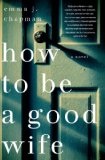 How to Be a Good Wife by Emma Chapman