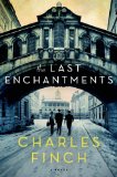 The Last Enchantments by Charles Finch