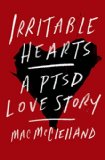 Irritable Hearts by Mac McClelland