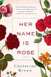 Her Name Is Rose by Christine Breen