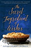 The Secret Ingredient of Wishes by Susan Bishop Crispell