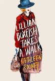 Lillian Boxfish Takes a Walk by Kathleen Rooney