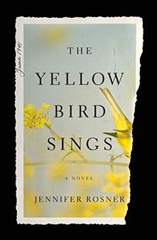 The Yellow Bird Sings by Jennifer Rosner