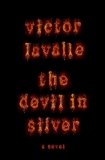 The Devil in Silver by Victor LaValle