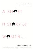 A Short History of Women by Kate Walbert