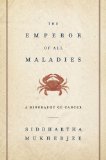 The Emperor of All Maladies