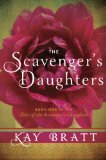 The Scavenger's Daughters by Kay Bratt