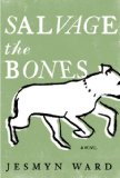Salvage the Bones by Jesmyn Ward