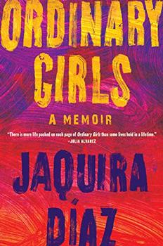 Ordinary Girls by Jaquira Díaz