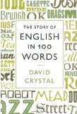 The Story of English in One Hundred Words jacket
