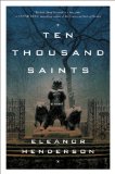 Ten Thousand Saints by Eleanor Henderson