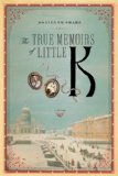 The True Memoirs of Little K by Adrienne Sharp